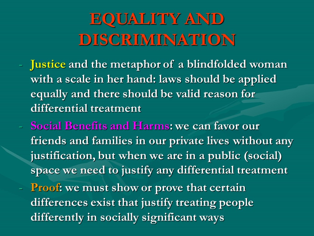 EQUALITY AND DISCRIMINATION Justice and the metaphor of a blindfolded woman with a scale